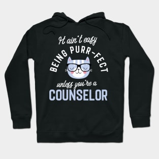 Counselor Cat Lover Gifts - It ain't easy being Purr Fect Hoodie